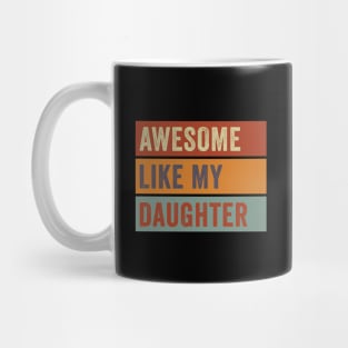 Awesome Like My Daughter Vintage Mug